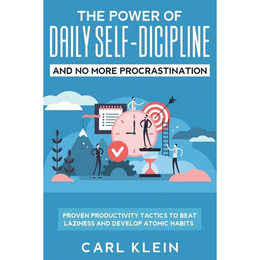 The Power Of Daily Self -Discipline And No More Procrastination 2 in 1 Book: Pro